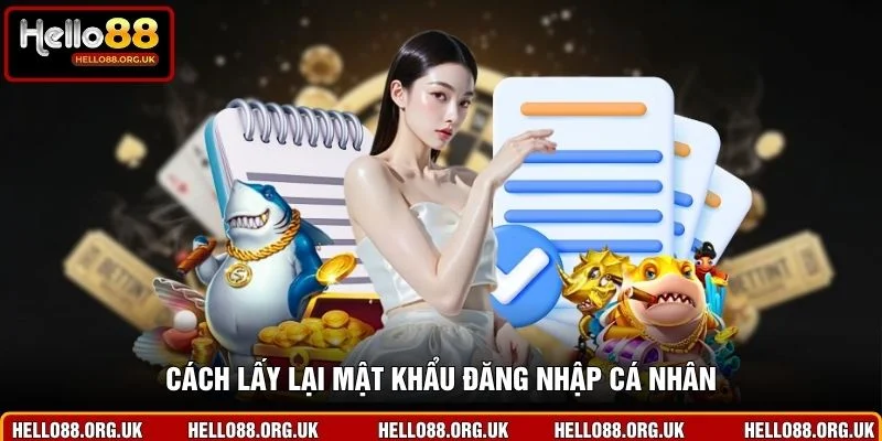 Cách lấy lại mật khẩu đăng nhập cá nhân