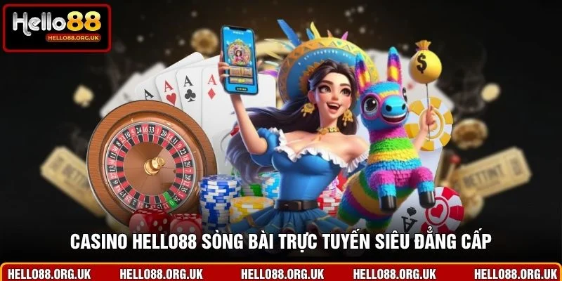 Casino Hello88 sòng bài trực tuyến siêu đẳng cấp