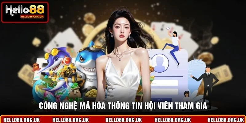 Công nghệ mã hóa thông tin hội viên tham gia