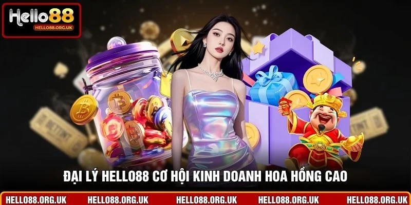 Đại lý Hello88 cơ hội kinh doanh hoa hồng cao