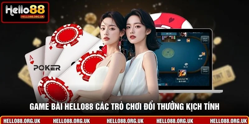 Game bài Hello88 các trò chơi đổi thưởng kịch tính