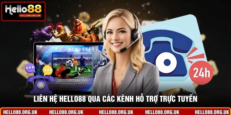 Liên hệ Hello88 qua các kênh hỗ trợ trực tuyến