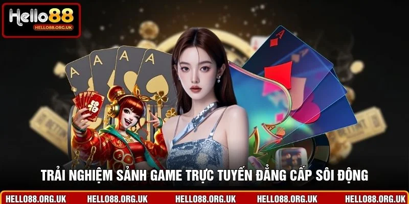 Trải nghiệm sảnh game trực tuyến đẳng cấp sôi động